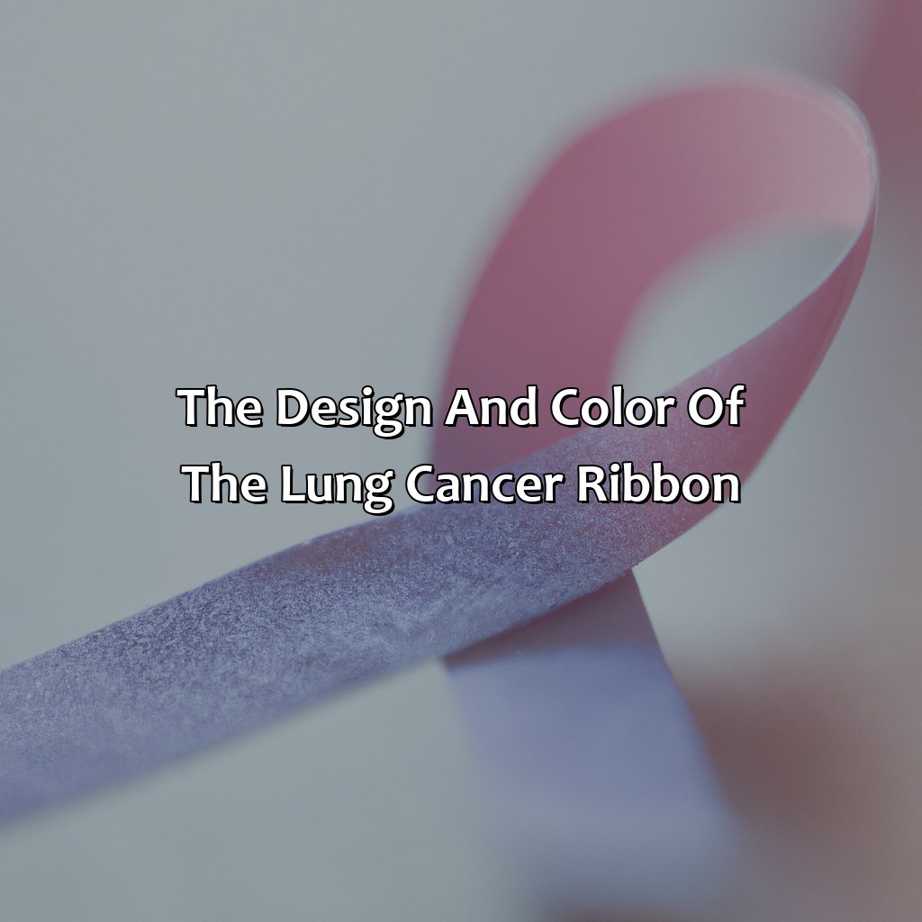 The Design And Color Of The Lung Cancer Ribbon  - What Color Is The Lung Cancer Ribbon, 