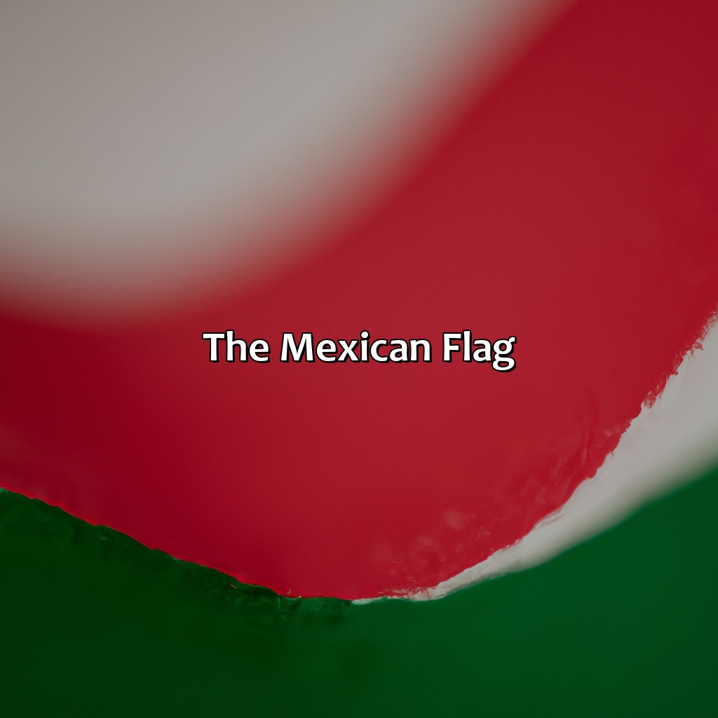 The Mexican Flag  - What Color Is The Mexican Flag, 