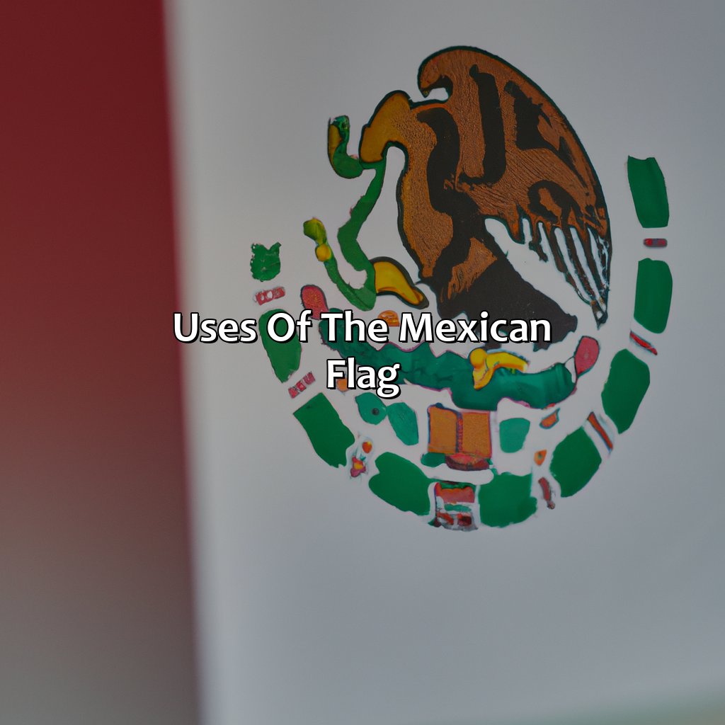 Uses Of The Mexican Flag  - What Color Is The Mexican Flag, 
