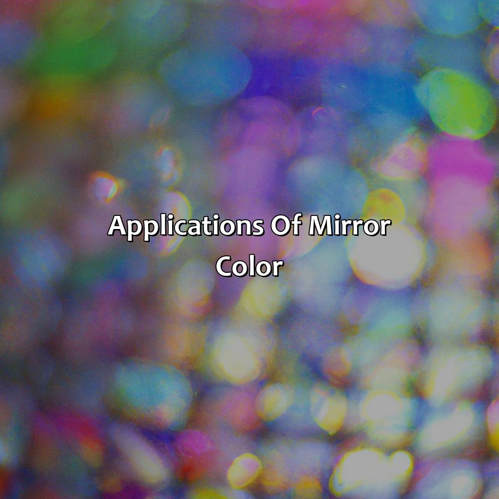 Applications Of Mirror Color  - What Color Is The Mirror, 