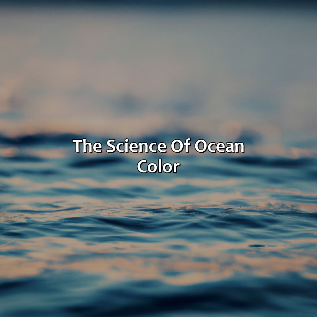 The Science Of Ocean Color  - What Color Is The Ocean, 