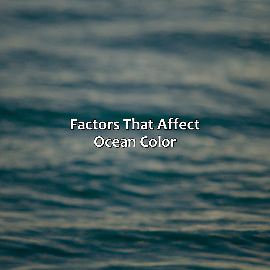 Factors That Affect Ocean Color  - What Color Is The Ocean, 