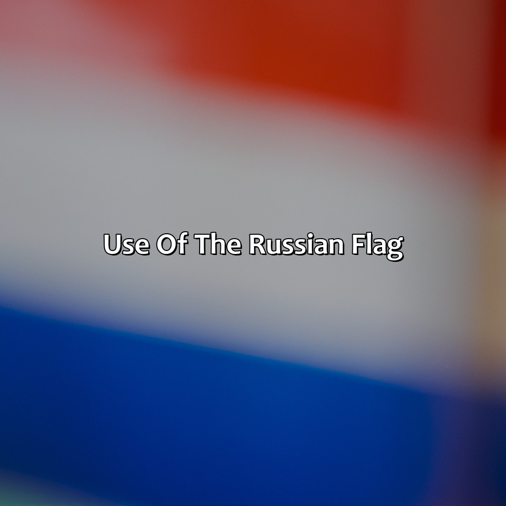 Use Of The Russian Flag  - What Color Is The Russian Flag, 
