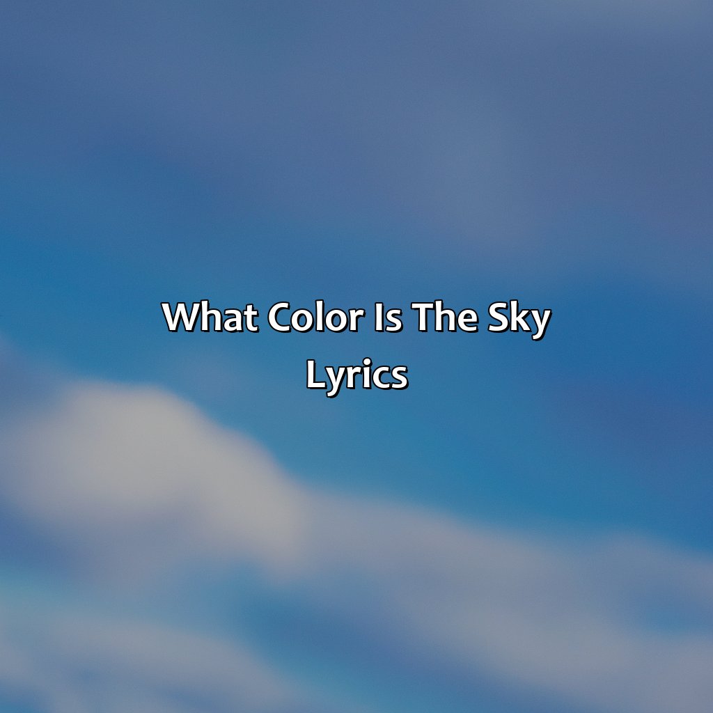What Color Is The Sky Lyrics  - What Color Is The Sky Lyrics, 