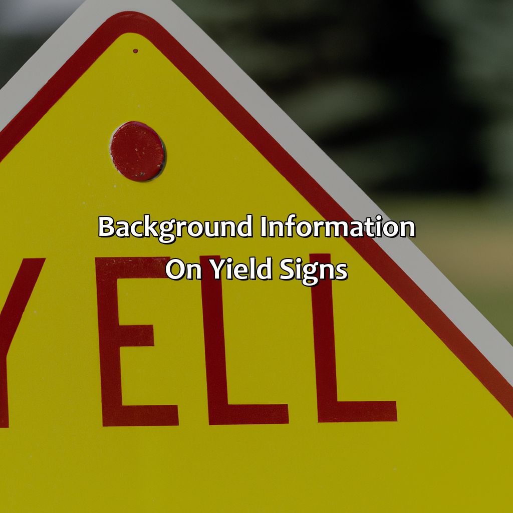 Background Information On Yield Signs  - What Color Is The Yield Sign, 