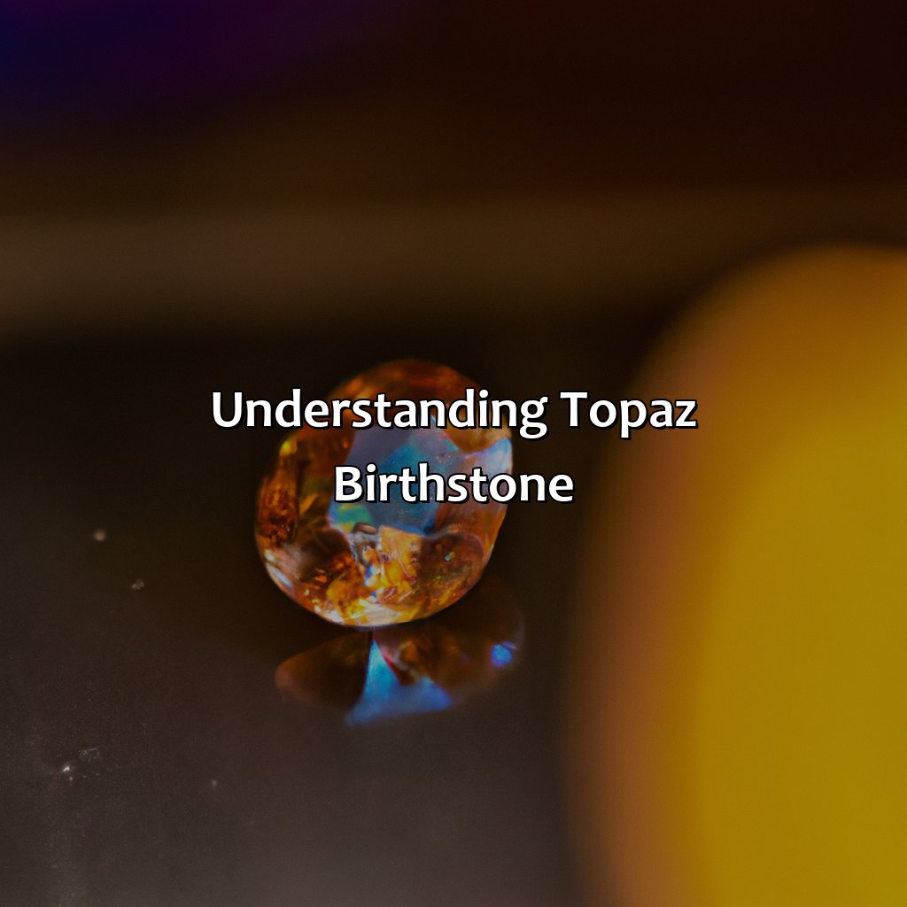 Understanding Topaz Birthstone  - What Color Is Topaz Birthstone, 