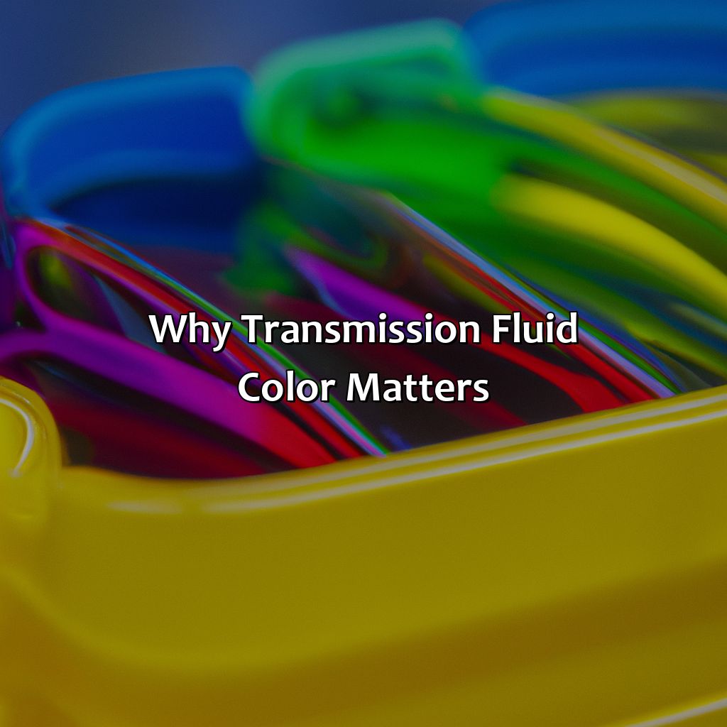 Why Transmission Fluid Color Matters?  - What Color Is Transmission Fluid, 