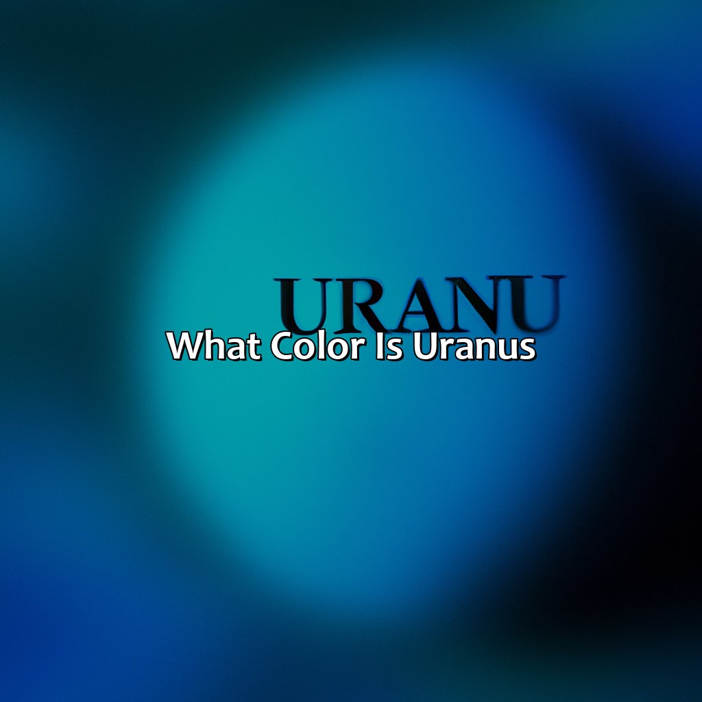 What Color Is Uranus?  - What Color Is Uranus, 