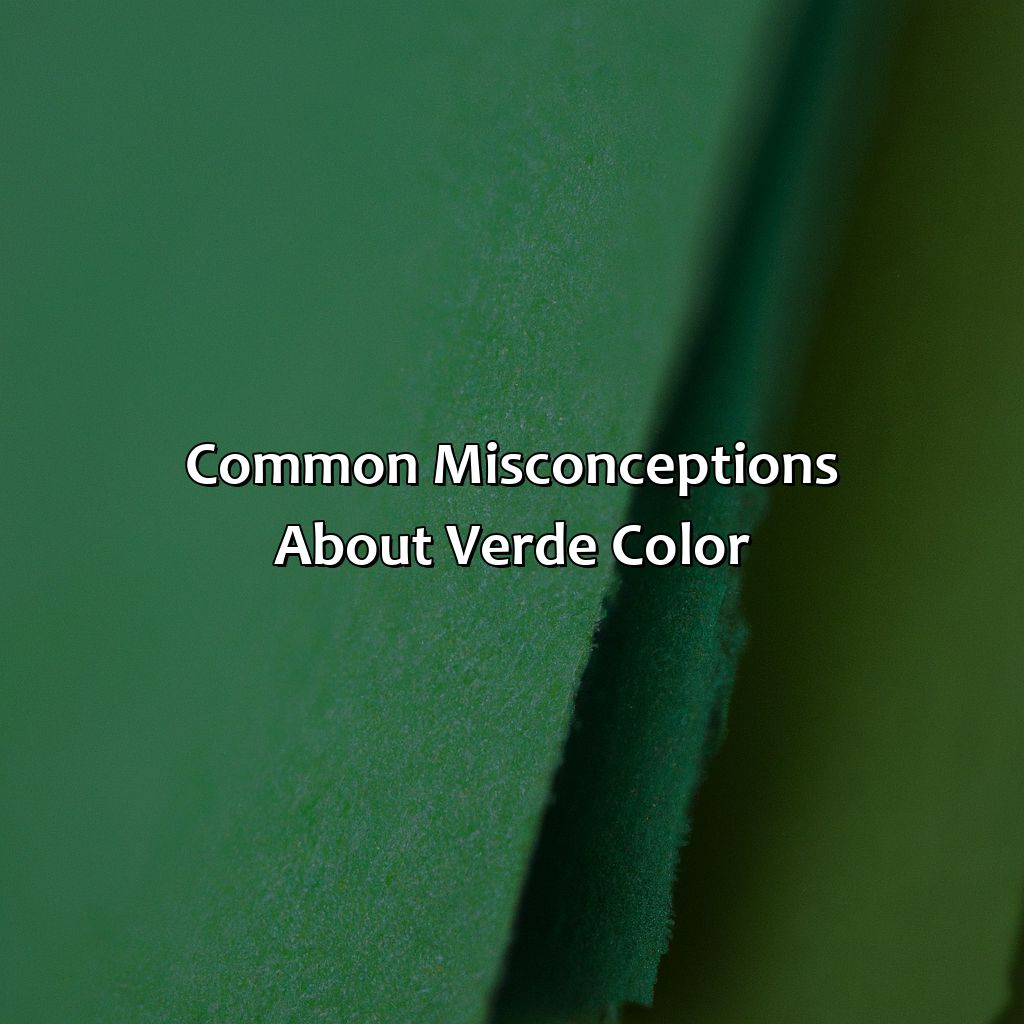 Common Misconceptions About Verde Color  - What Color Is Verde, 