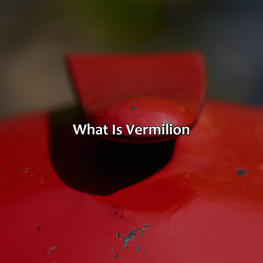 What Is Vermilion?  - What Color Is Vermilion, 