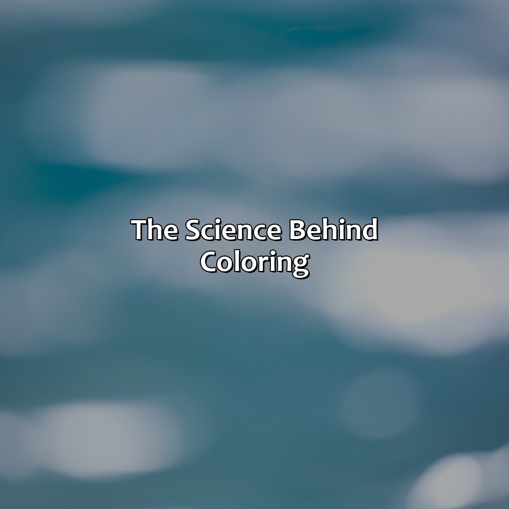 The Science Behind Coloring  - What Color Is Water, 