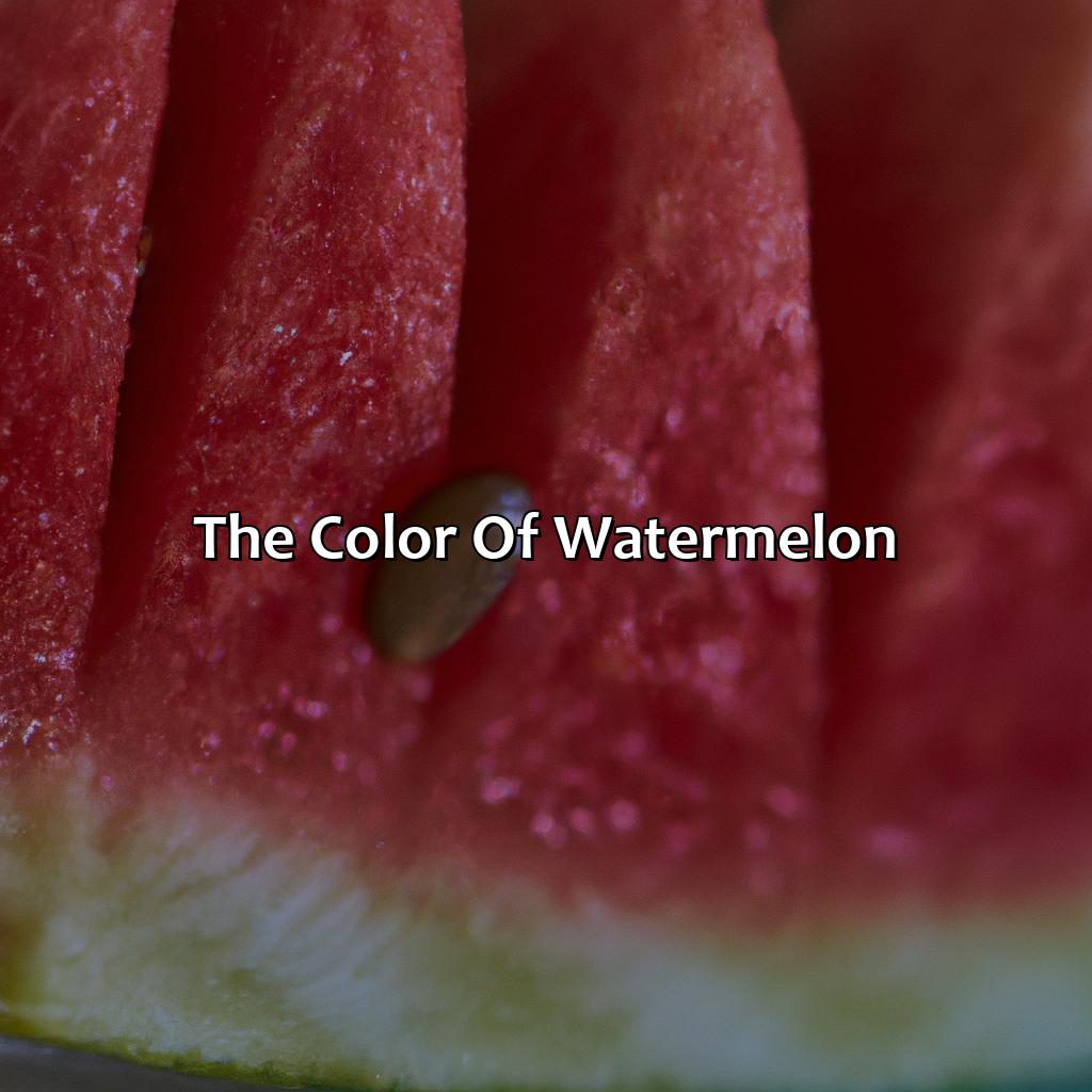 The Color Of Watermelon  - What Color Is Watermelon, 