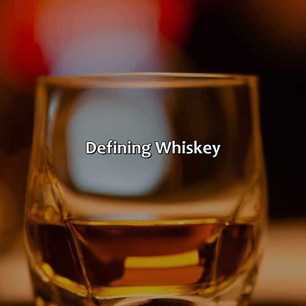 Defining Whiskey  - What Color Is Whiskey, 