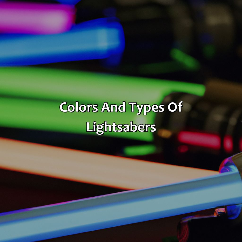 Colors And Types Of Lightsabers - What Color Is Your Lightsaber, 