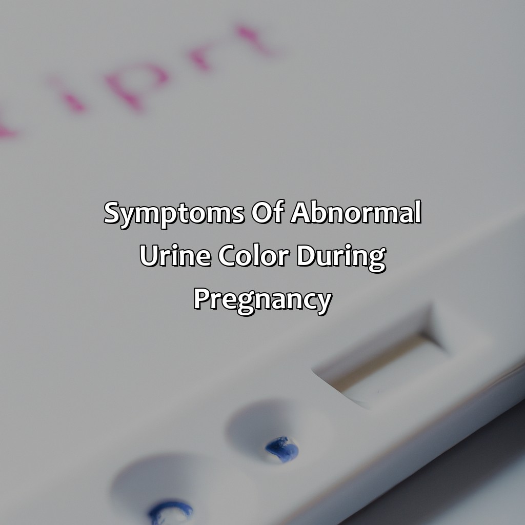 Symptoms Of Abnormal Urine Color During Pregnancy  - What Color Is Your Pee When Your Pregnant, 