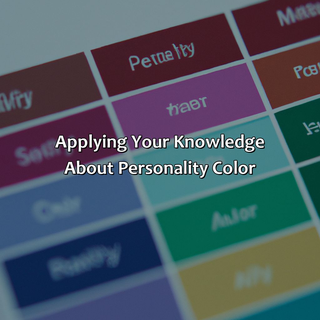 Applying Your Knowledge About Personality Color  - What Color Is Your Personality, 