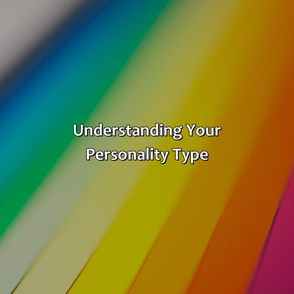 Understanding Your Personality Type  - What Color Is Your Personality, 