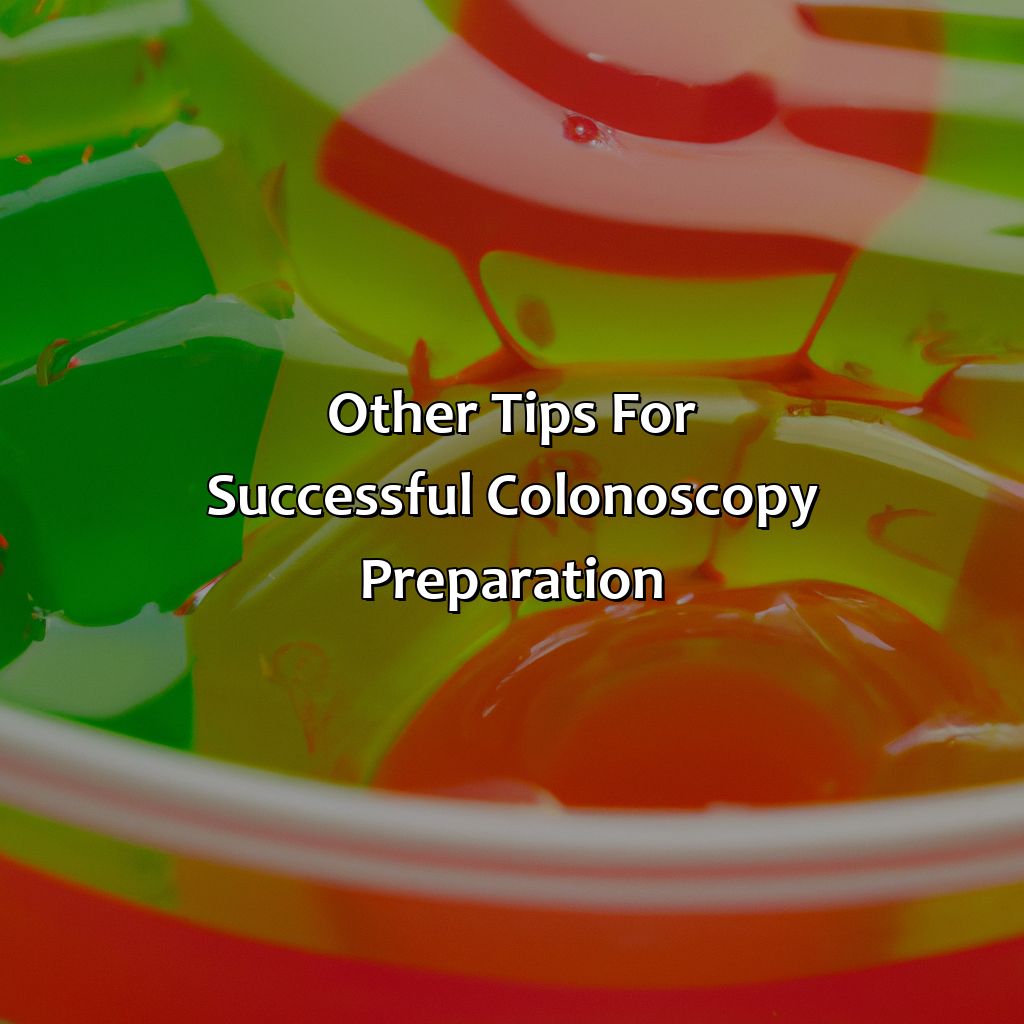 Other Tips For Successful Colonoscopy Preparation  - What Color Jello Before Colonoscopy, 