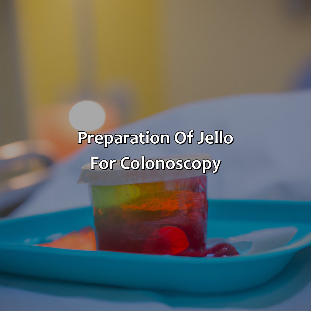 Preparation Of Jello For Colonoscopy  - What Color Jello For Colonoscopy, 