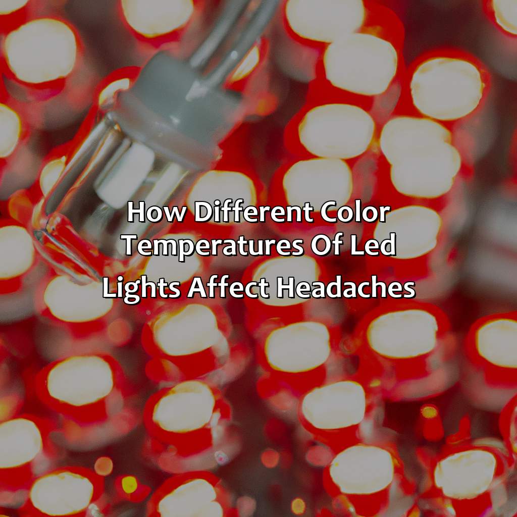 How Different Color Temperatures Of Led Lights Affect Headaches  - What Color Led Lights Help With Headaches, 