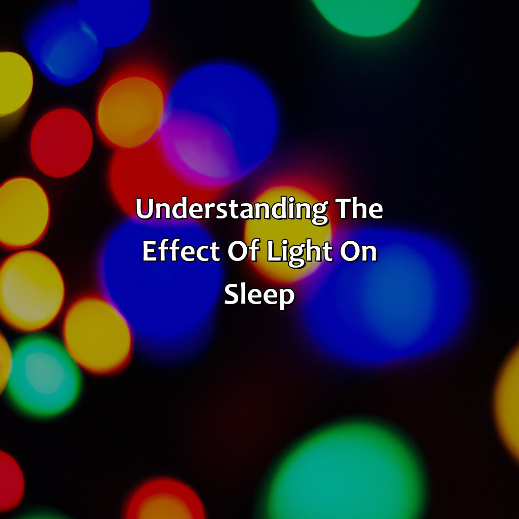 Understanding The Effect Of Light On Sleep  - What Color Lights Help You Sleep, 