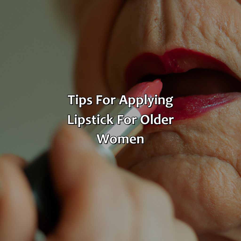 Tips For Applying Lipstick For Older Women  - What Color Lipstick Should A 70 Year Old Woman Wear, 