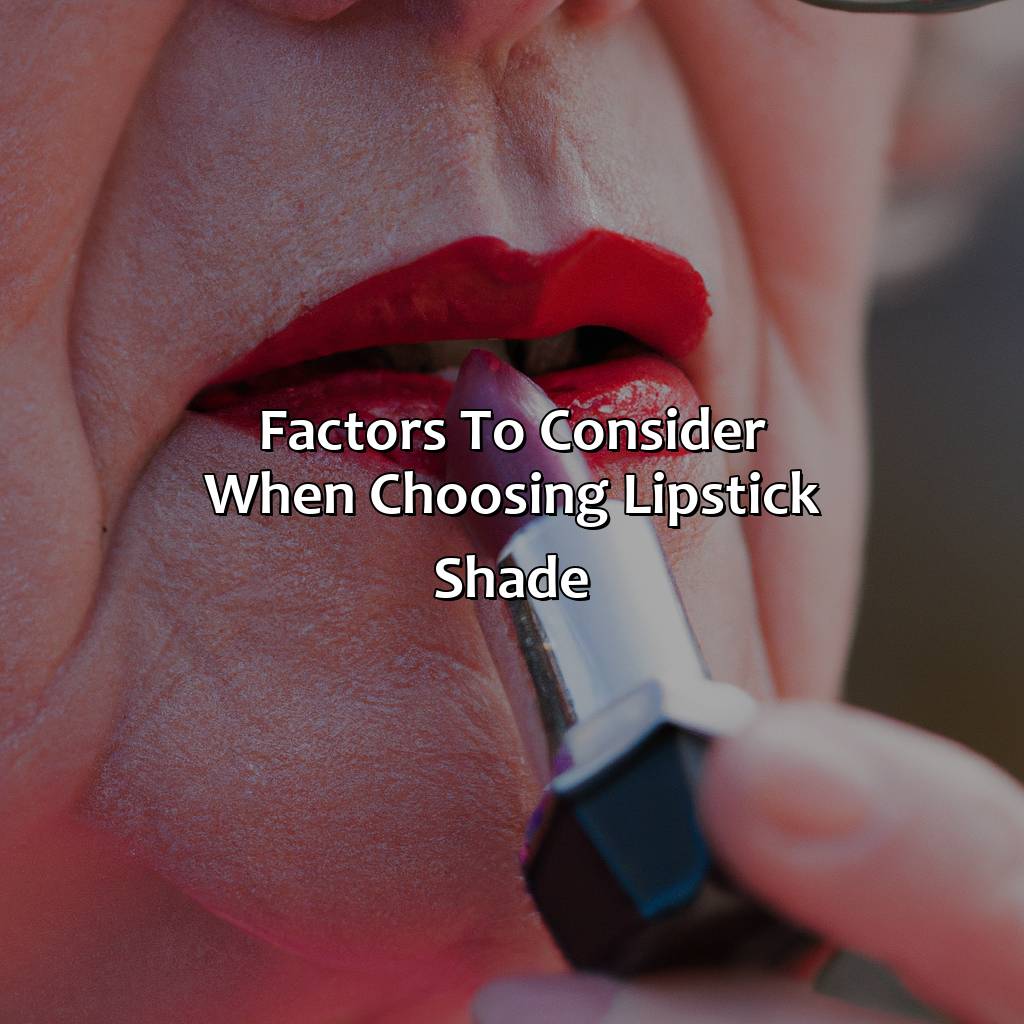 Factors To Consider When Choosing Lipstick Shade  - What Color Lipstick Should An Older Woman Wear, 