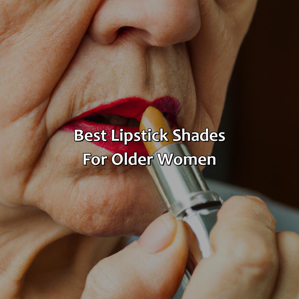Best Lipstick Shades For Older Women  - What Color Lipstick Should An Older Woman Wear, 