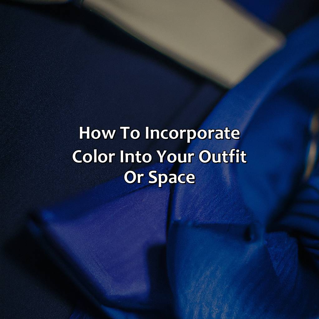 How To Incorporate Color Into Your Outfit Or Space  - What Color Looks Good With Blue, 