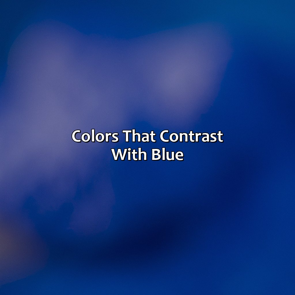 Colors That Contrast With Blue  - What Color Looks Good With Blue, 