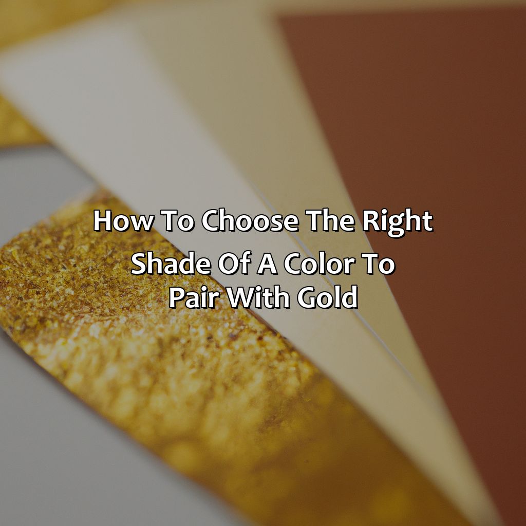 How To Choose The Right Shade Of A Color To Pair With Gold  - What Color Looks Good With Gold, 