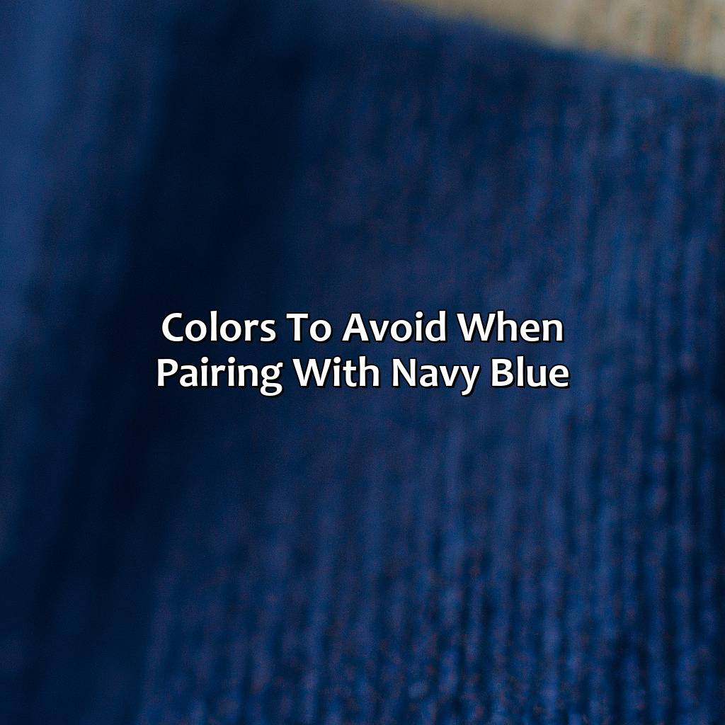 Colors To Avoid When Pairing With Navy Blue  - What Color Looks Good With Navy Blue, 