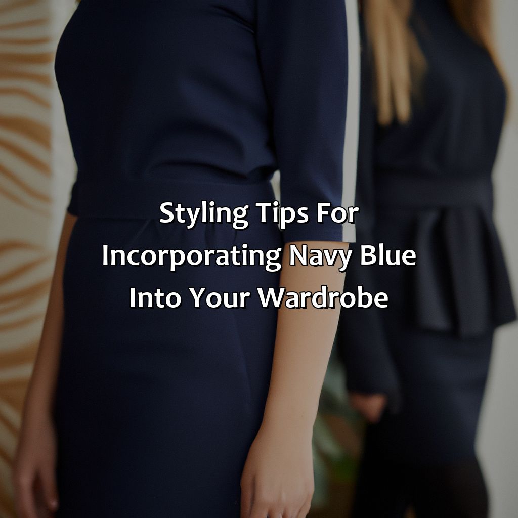 Styling Tips For Incorporating Navy Blue Into Your Wardrobe  - What Color Looks Good With Navy Blue, 