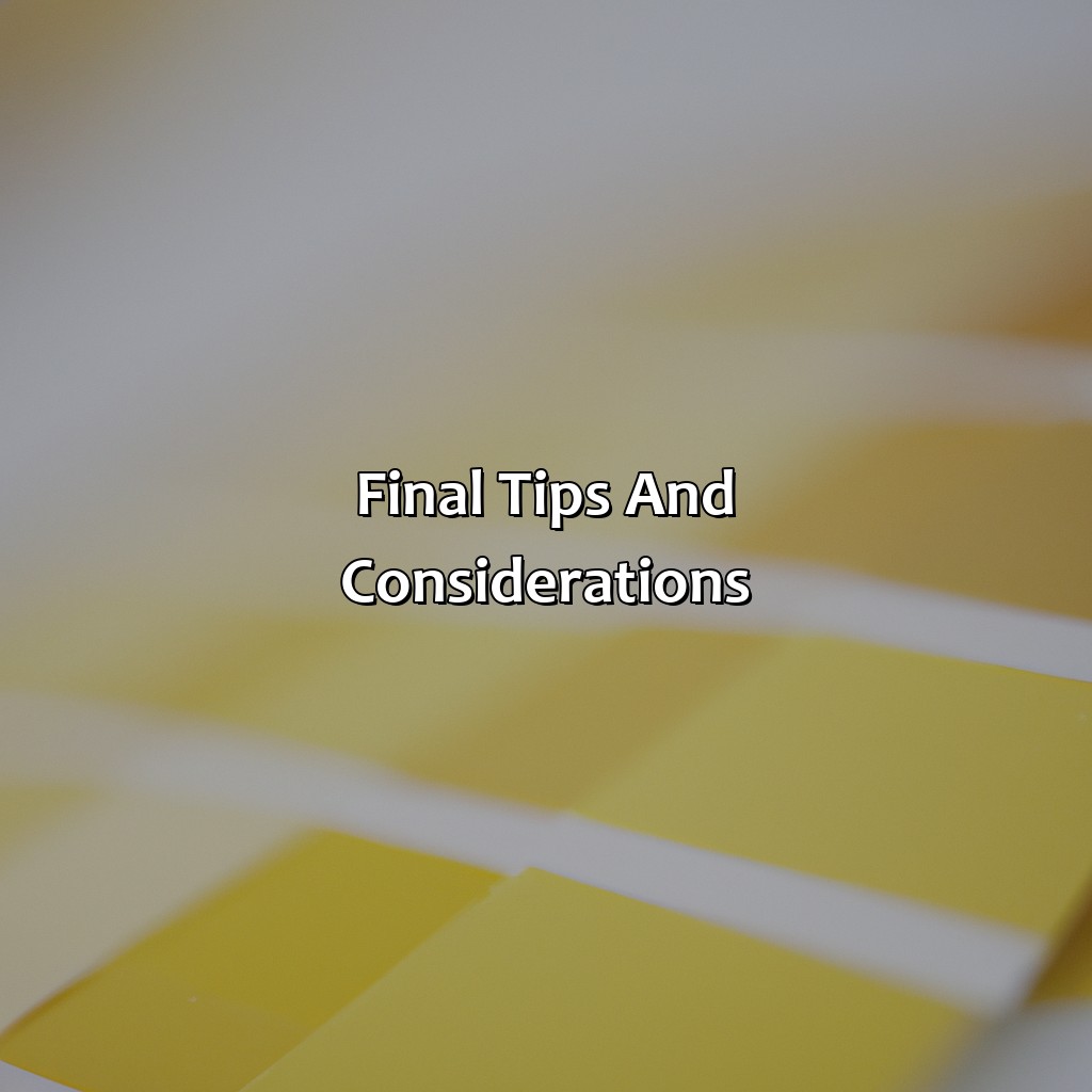 Final Tips And Considerations  - What Color Looks Good With Yellow, 