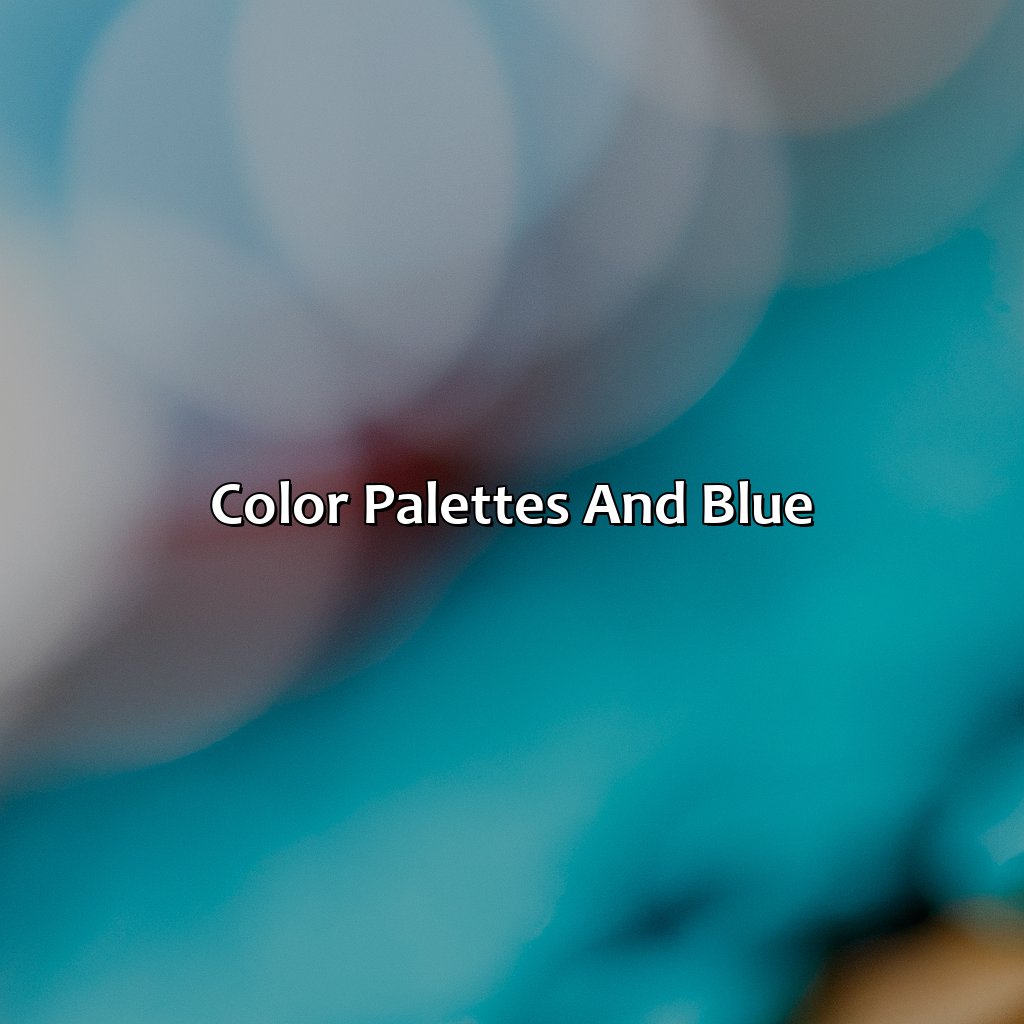 Color Palettes And Blue  - What Color Make Blue, 