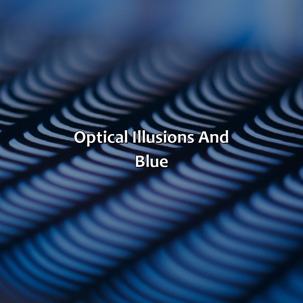 Optical Illusions And Blue  - What Color Make Blue, 