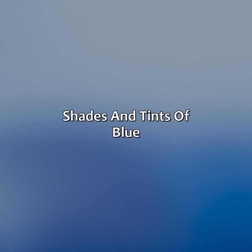 Shades And Tints Of Blue  - What Color Make Blue, 