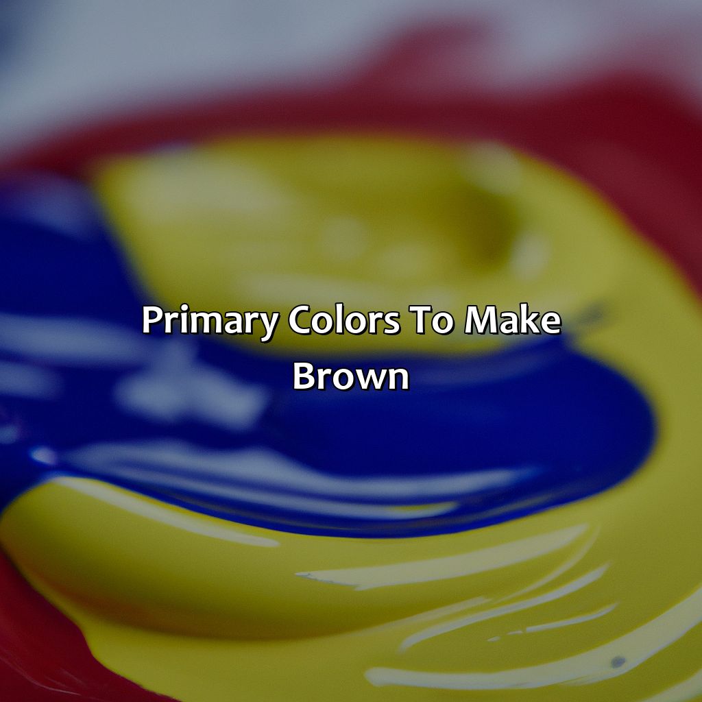 Primary Colors To Make Brown  - What Color Make Brown, 