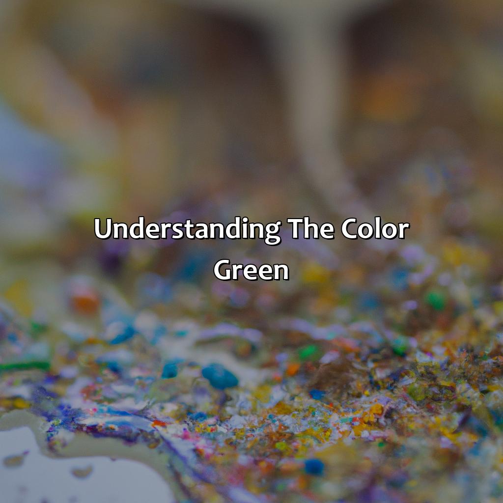 Understanding The Color Green  - What Color Make Green, 