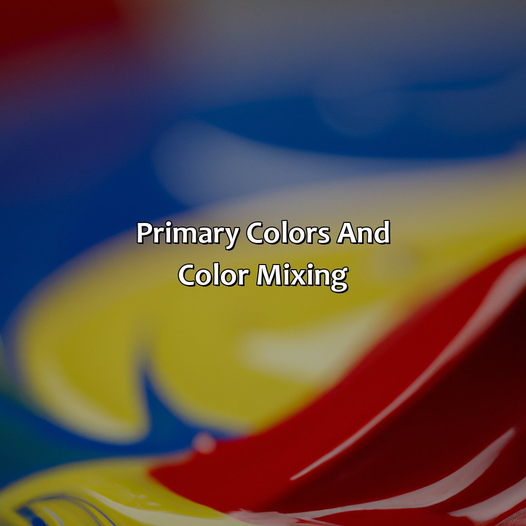 Primary Colors And Color Mixing  - What Color Make Red, 