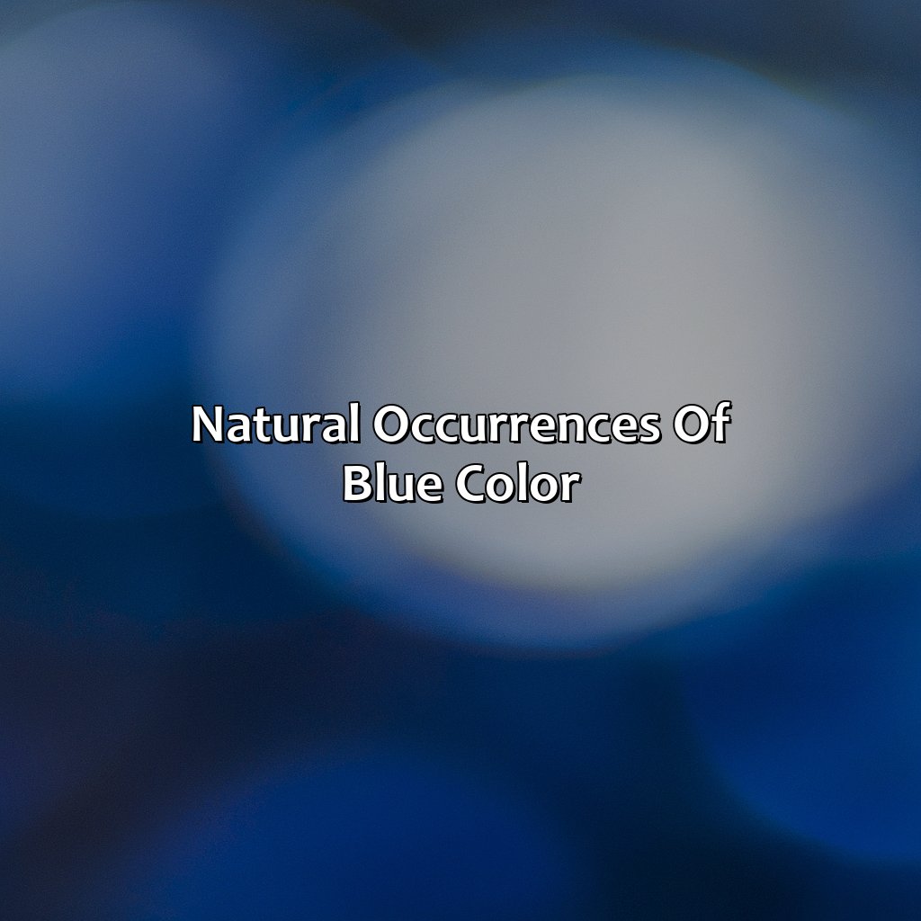 Natural Occurrences Of Blue Color  - What Color Makes Blue, 
