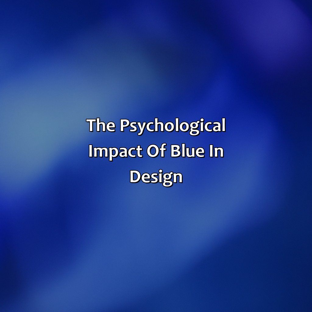 The Psychological Impact Of Blue In Design  - What Color Makes Blue, 