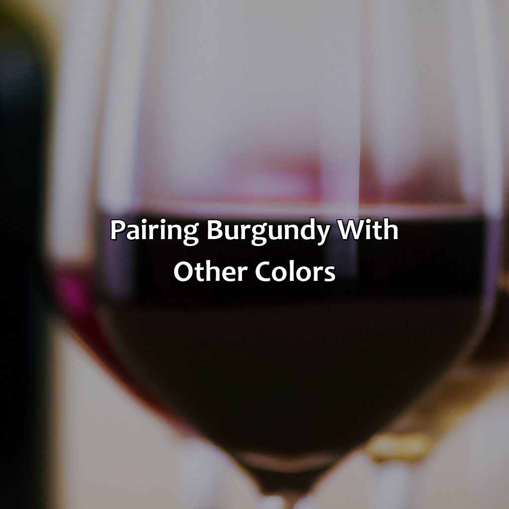 Pairing Burgundy With Other Colors  - What Color Makes Burgundy, 