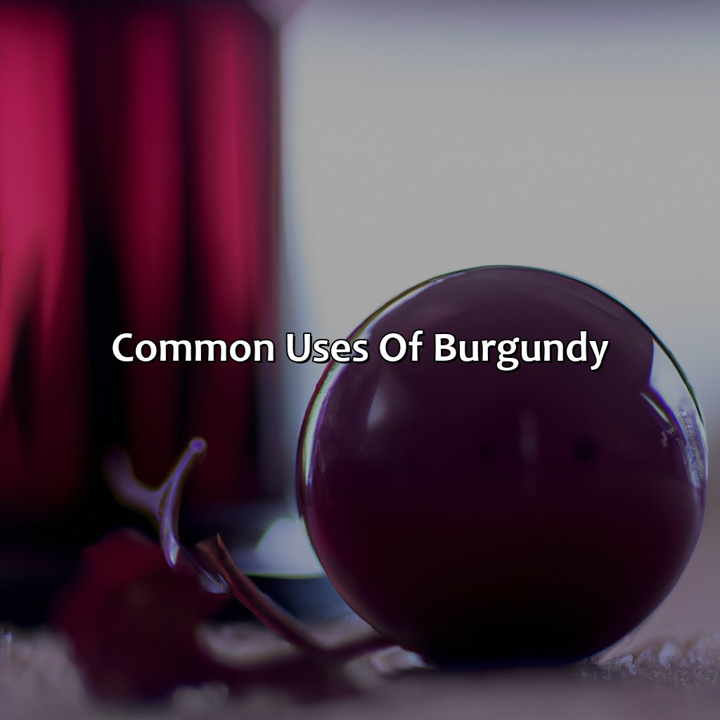 Common Uses Of Burgundy  - What Color Makes Burgundy, 