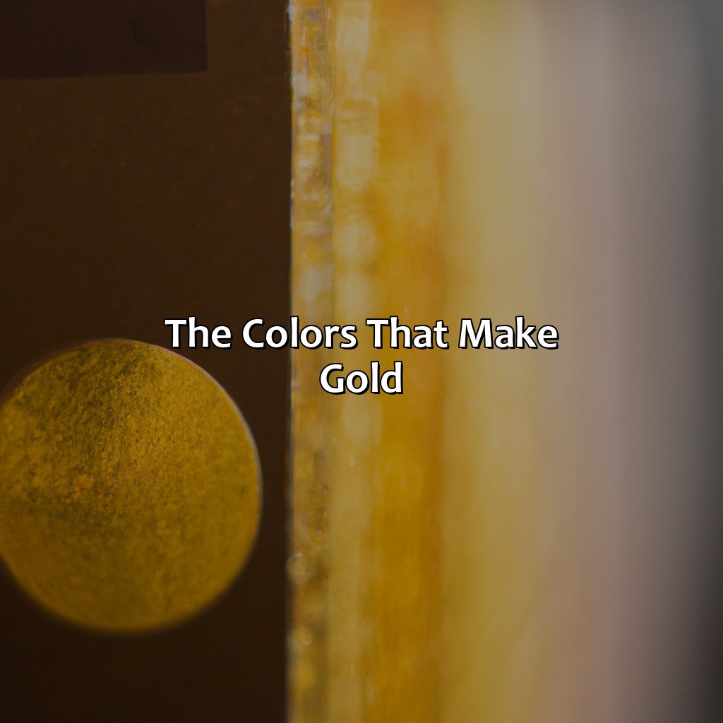 The Colors That Make Gold  - What Color Makes Gold, 