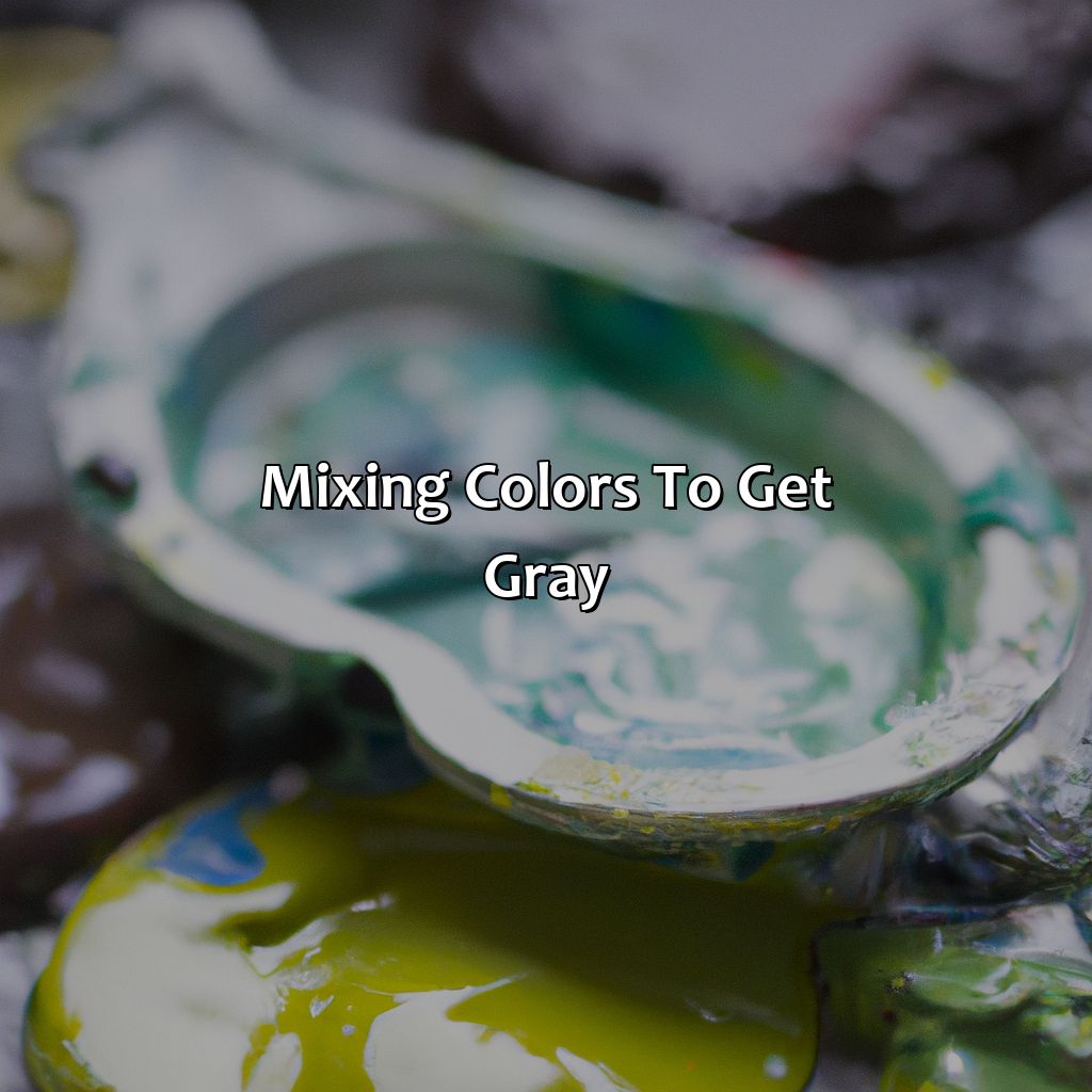Mixing Colors To Get Gray  - What Color Makes Gray, 
