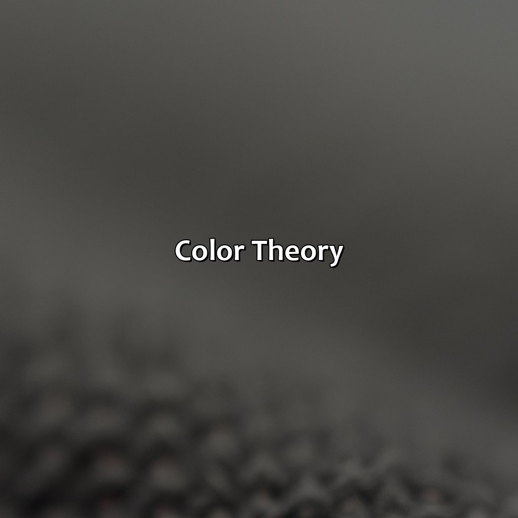 Color Theory  - What Color Makes Gray, 