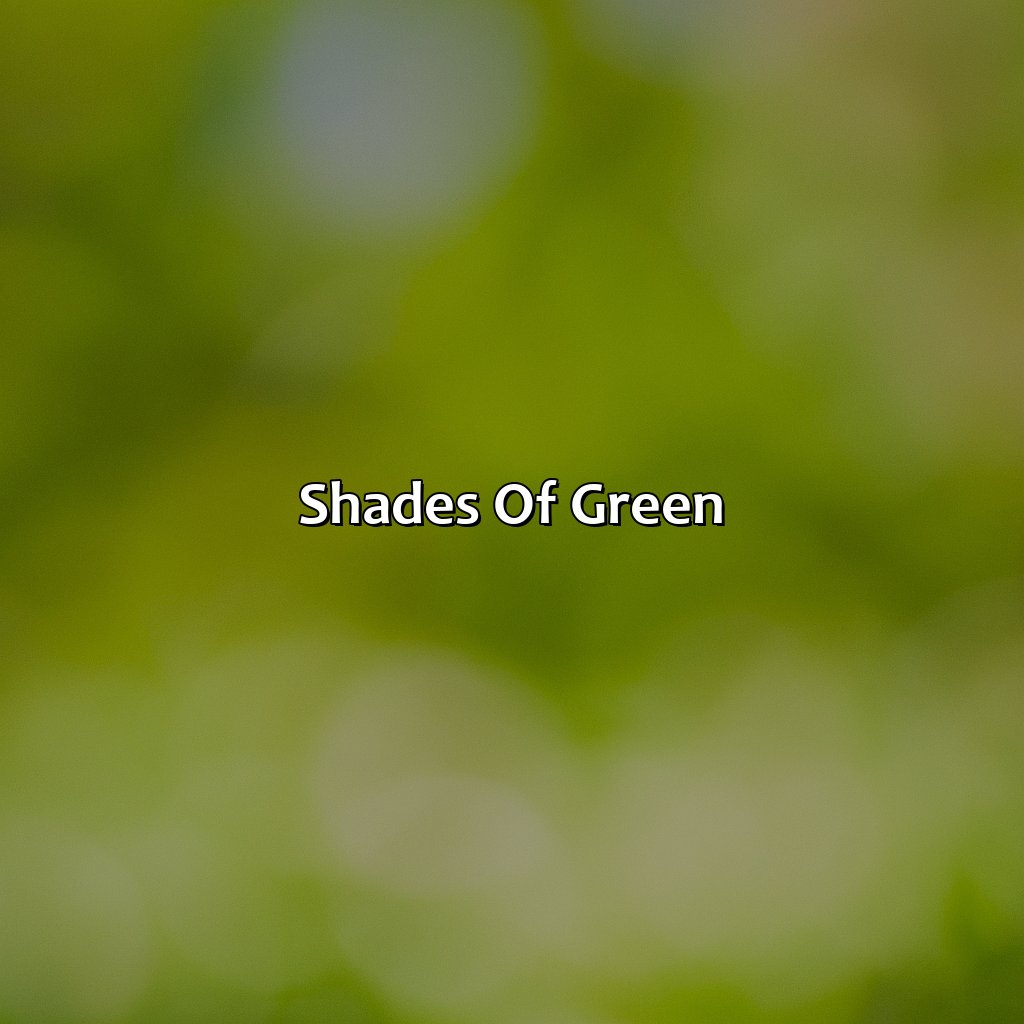 Shades Of Green  - What Color Makes Green, 