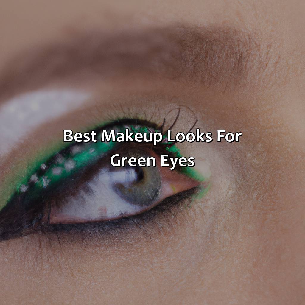 Best Makeup Looks For Green Eyes  - What Color Makes Green Eyes Pop, 