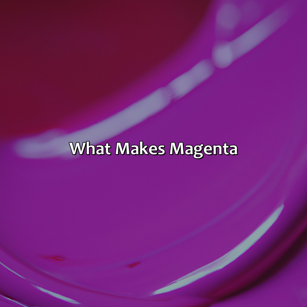 What Makes Magenta?  - What Color Makes Magenta, 